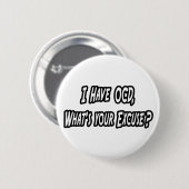 OCD... uw excuses? Ronde Button 5,7 Cm (Voorkant /achterkant)