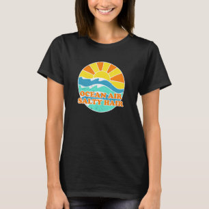 Ocean Air Zout Haar Strand Strand Bum Zomer Bum Tr T-shirt