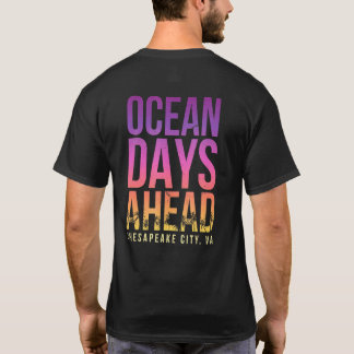 Ocean Days Ahead Chesapeake City Beach Virginia T-shirt