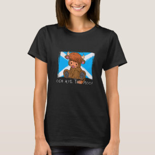 Och Aye The Moo Scottish Highland Koe Scotland Fla T-shirt