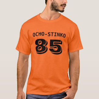 OCHO-STINKO 85 T-SHIRT