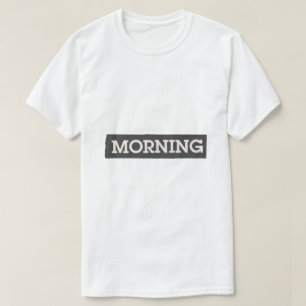 Ochtend – Eenvoudig typografie ontwerp T-shirt