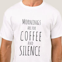 Ochtenden zijn voor koffie & stilte - grappig eenv