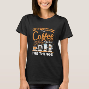 Ochtendmotivatieboost - Mantra voor koffieliefhebb T-shirt