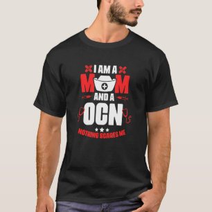 Ocn mam Medical Rn Verpleegkunde Oncology Certifie T-shirt