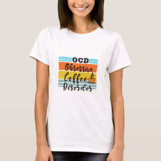 OCS, obsessieve koffiestoornis | Schattigee koffie T-shirt