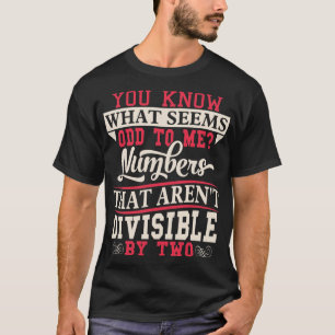Odd Numbers Wiskunde Pun Wiskunde Tshirt
