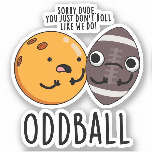 Oddball Funny Football Pun Sticker (Voorkant)