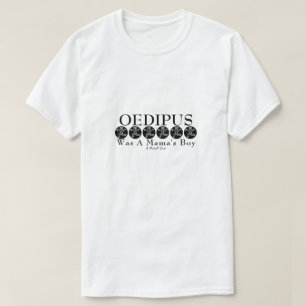 Oedipus was een Mama's Boy - een MisterP-Shirt T-shirt
