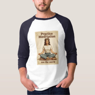 Oefen meditatie, zie de wereld! - t-shirt