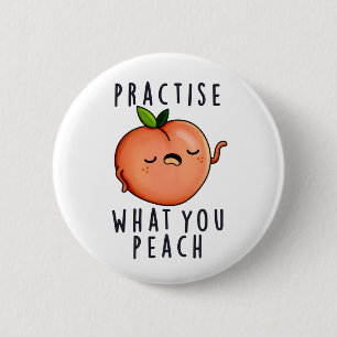 Oefen wat je perzikt Positive Fruit Pun Ronde Button 5,7 Cm