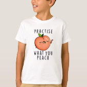 Oefen wat je perzikt Positive Fruit Pun T-shirt (Voorkant)