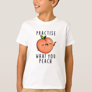 Oefen wat je perzikt Positive Fruit Pun T-shirt