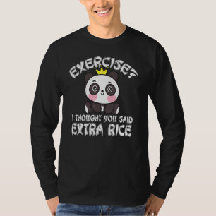 Oefening die ik dacht dat je zei: extra rijst-Azia T-shirt