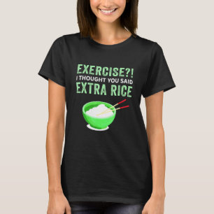 Oefening die ik dacht dat je zei: Extra Rijst Wieg T-shirt