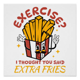 Oefening Ik Dacht Dat Je Extra Friet Zei Perfect Poster