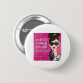 Oefening?.. Ik dacht dat je zei: Accessorize Ronde Button 5,7 Cm (Voorkant /achterkant)