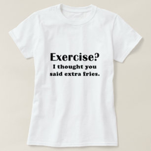 Oefening ik dacht dat je zei Extra Fries T-shirt