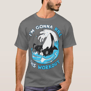 Oefening Ik ga deze training doden T-shirt