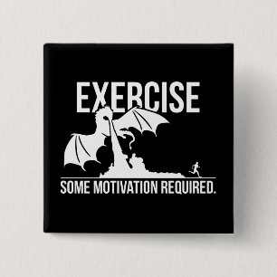 Oefening, wat motivatie nodig, draak - grappig vierkante button 5,1 cm