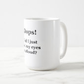 Oeps! Heb ik net mijn ogen luid gescand? Koffiemok (Voorkant rechts)