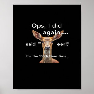 Oeps, het weer opnieuw gezegd, zei Oh hert vaak, g Poster