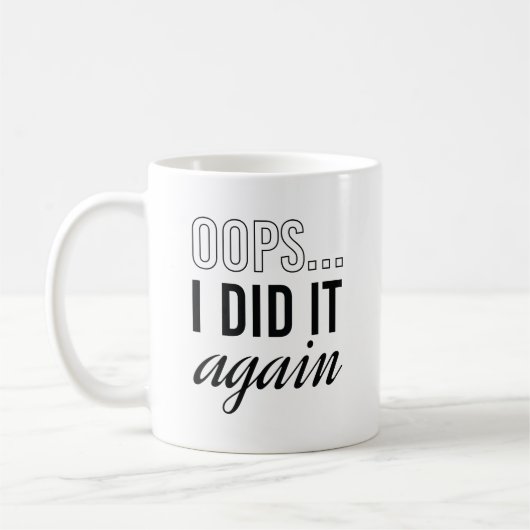 Oeps ik deed het weer. koffiemok (Links)