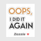 Oeps, ik heb het Sticker weer gedaan (Vel)