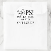 Oeps, ik rolde gewoon mijn ogen hardop uit ronde sticker (Tas)