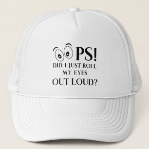 Oeps, ik rolde gewoon mijn ogen hardop uit trucker pet