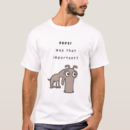 Oeps, was dat belangrijk? t-shirt (Voorkant)