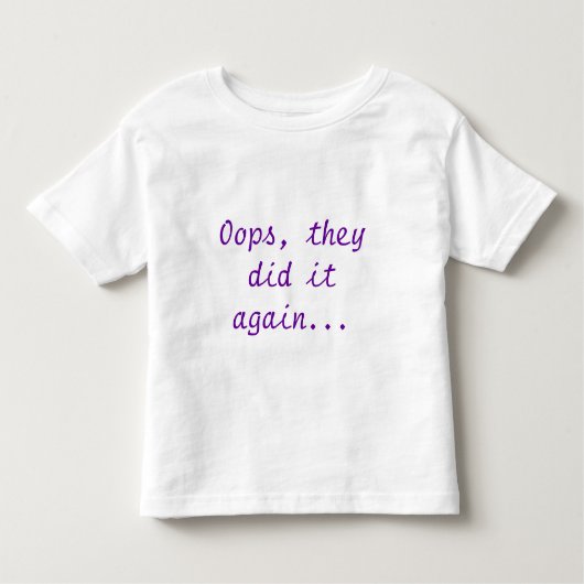 Oeps, ze hebben het weer gedaan... kinder shirts (Voorkant)