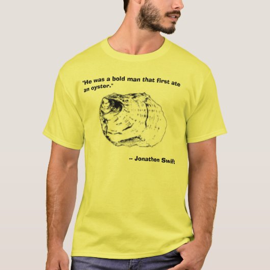 Oester, "Hij was een gedurfd man dat eerst een oy  T-shirt (Voorkant)