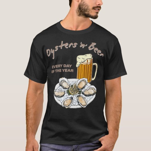 Oesters en bier Elke dag van het Jaar T-shirt (Voorkant)