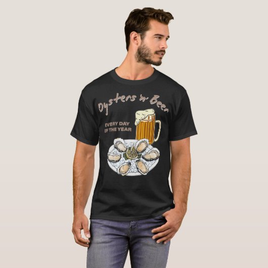 Oesters en bier Elke dag van het Jaar T-shirt (Voorkant volledig)