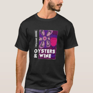Oesters en wijn ironisch zeggend zeevruchten chef t-shirt