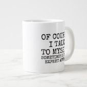 Of Course I Talk to Myself Funny Coffee Mug (Devant droit)
