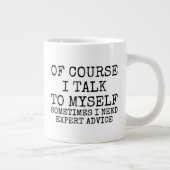 Of Course I Talk to Myself Funny Coffee Mug Extra Grote Beker (Rechts)