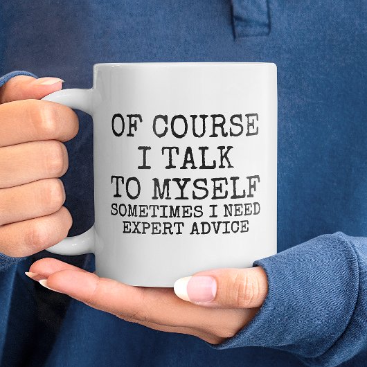 Of Course I Talk to Myself Funny Coffee Mug Extra Grote Beker