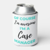Of Course I'm Awesome I'm A Case Manager 2 Blikjeskoeler (Blikje Voorkant)