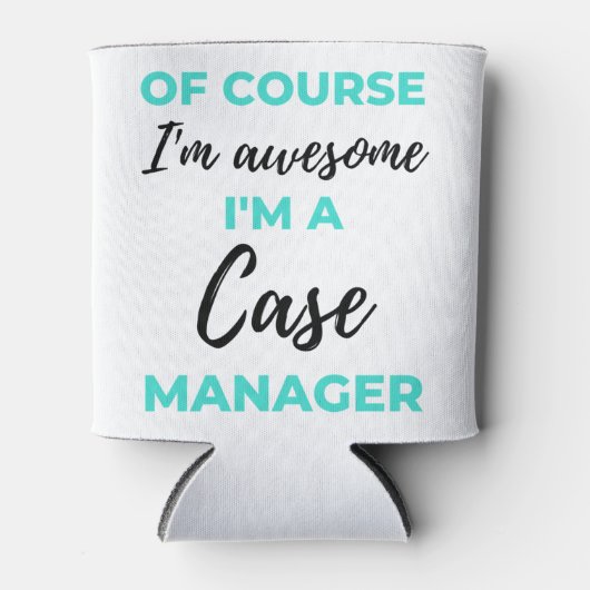 Of Course I'm Awesome I'm A Case Manager 2 Blikjeskoeler (Voorkant)