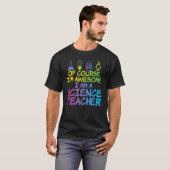 Of Course im awesome im a Science Teacher T-shirt (Voorkant volledig)