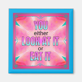 Of kijk het of eet het grappige Citaat Magnet op Magneet