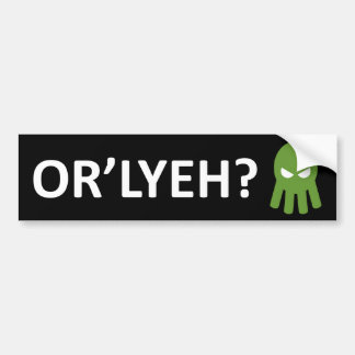 OF 'LYEH? BUMPERSTICKER