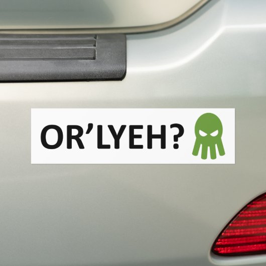 OF 'LYEH? BUMPERSTICKER (Op auto)