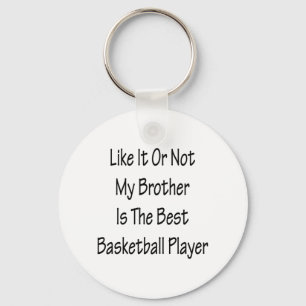 Of mijn broer nu wel of niet de beste Basketball P Sleutelhanger