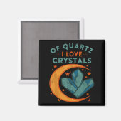 Of Quartz I Love Crystals Funny New Age Humor Pun Magneet (Voorkant / Achterkant)