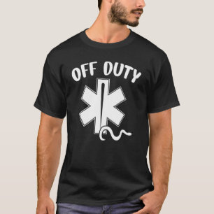 "Off Duty Paramedic Emt First Responder" T-shirt