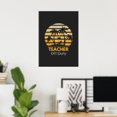Off Duty Teacher T-Shirt Poster (Thuiskantoor)