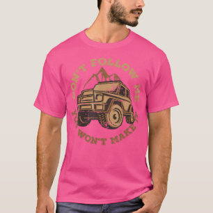 Off-road 4x4 Volg me niet Outdoor Camping Truck T-shirt